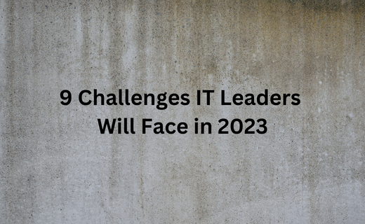 9 Challenges IT Leaders Will Face in 2023_503.png